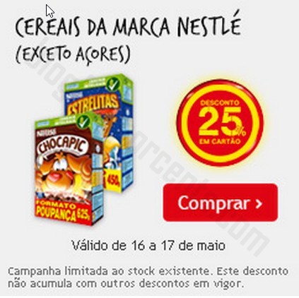 25% de desconto | CONTINENTE | dias 16 e 17 maio - Cereais Nestlé