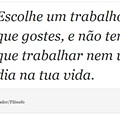 frases-escolhe-um-trabalho-de-que-gostes-e-nao-teras-qu-confucio-9953.jpg